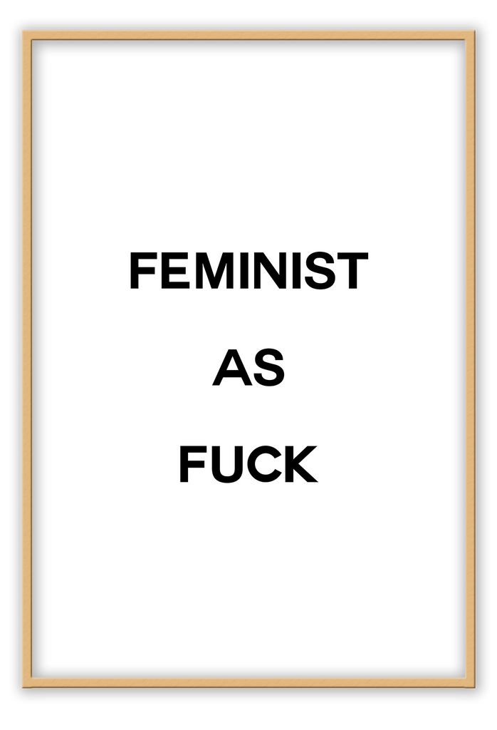 feminist as fuck framed art wall print scandi nordic typography white background and black text 