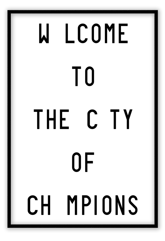 A black and white fashion scandi typography wall art with black writing  welcome to the city of Champions